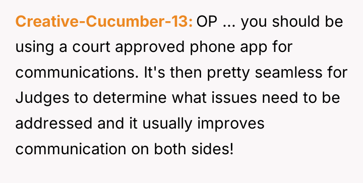 Creative-Cucumber-13 OP ... you should be using a court approved...
