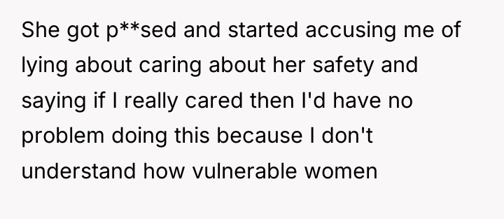 She got p**sed and started accusing me of lying about...