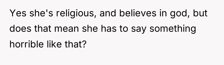 Yes she's religious, and believes in god, but does that...