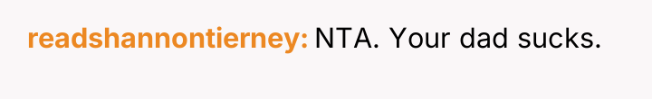 readshannontierney NTA. Your dad sucks.