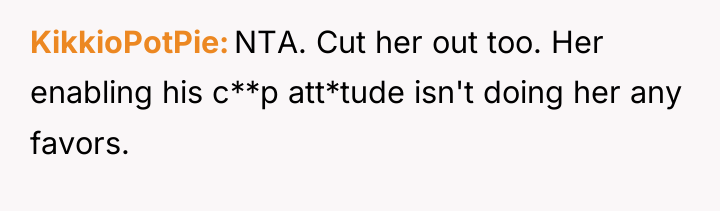 KikkioPotPie NTA. Cut her out too. Her enabling his c**p...