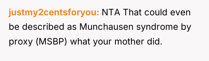 justmy2centsforyou NTA That could even be described as Munchausen syndrome...