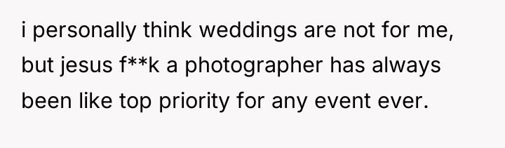 i personally think weddings are not for me, but jesus...