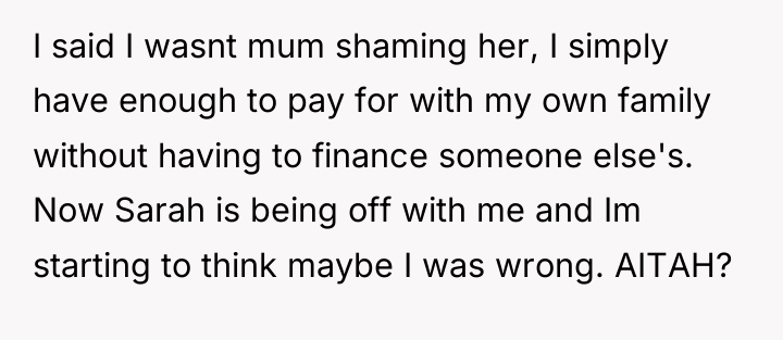 I said I wasnt mum shaming her, I simply have...