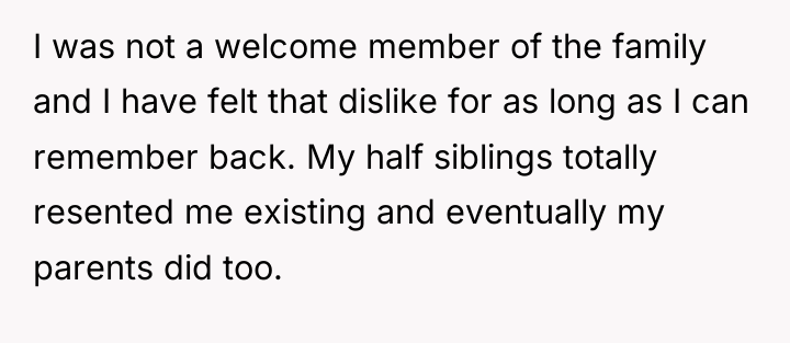 I was not a welcome member of the family and...