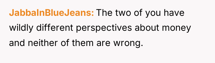 JabbaInBlueJeans The two of you have wildly different perspectives about...