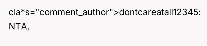 cla*s="comment_author">dontcareatall12345: NTA,