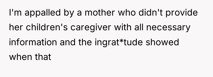 I'm appalled by a mother who didn't provide her children's...