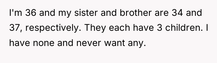 I'm 36 and my sister and brother are 34 and...