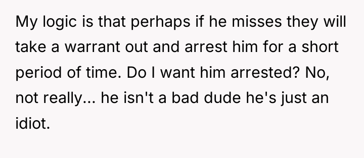 My logic is that perhaps if he misses they will...