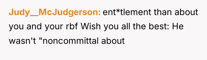 Judy__McJudgerson ent*tlement than about you and your rbf Wish you...