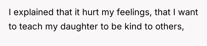 I explained that it hurt my feelings, that I want...