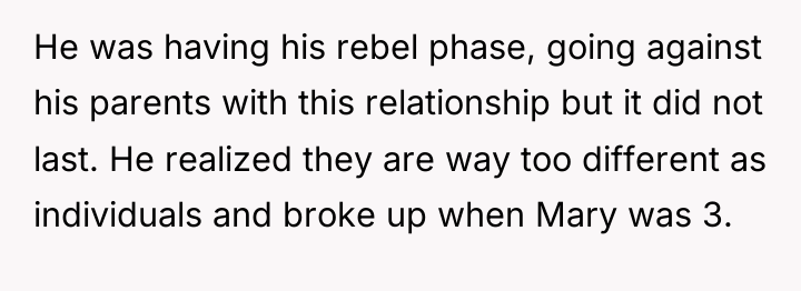 He was having his rebel phase, going against his parents...