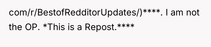 com/r/BestofRedditorUpdates/)****. I am not the OP. *This is a Repost.****