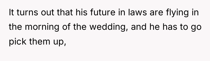 It turns out that his future in laws are flying...
