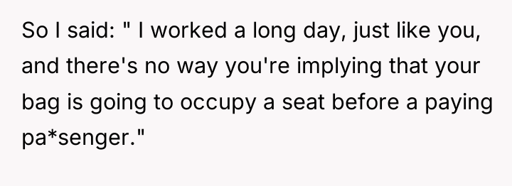 So I said: " I worked a long day, just...
