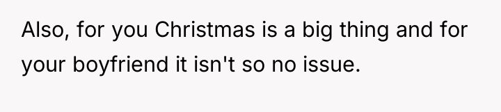Also, for you Christmas is a big thing and for...