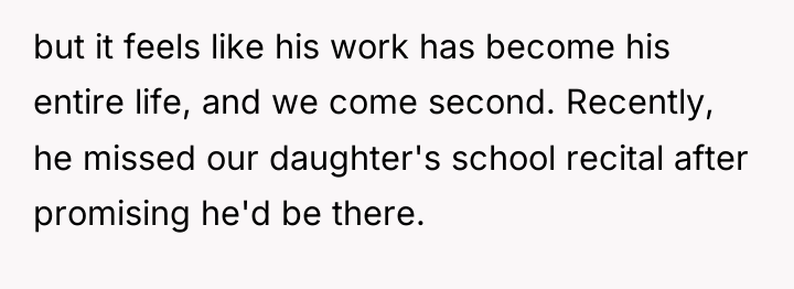 but it feels like his work has become his entire...
