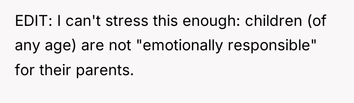 EDIT: I can't stress this enough: children (of any age)...