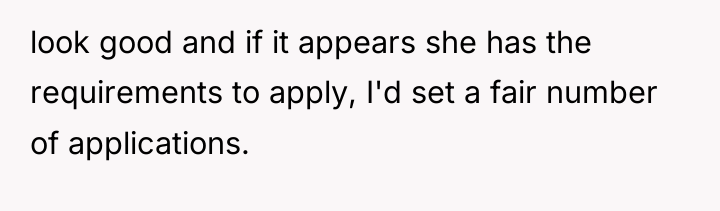 look good and if it appears she has the requirements...
