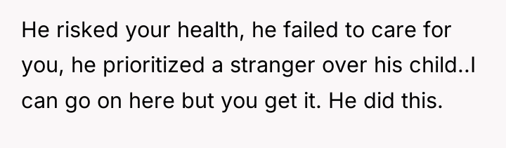 He risked your health, he failed to care for you,...