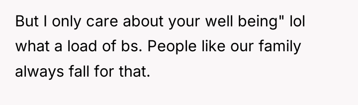 But I only care about your well being" lol what...