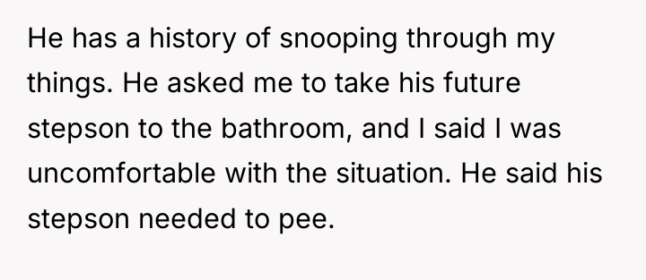He has a history of snooping through my things. He...