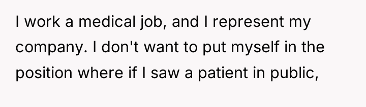 I work a medical job, and I represent my company....