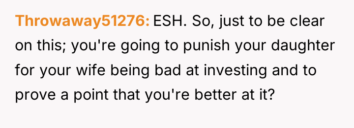 Throwaway51276 ESH. So, just to be clear on this; you're...