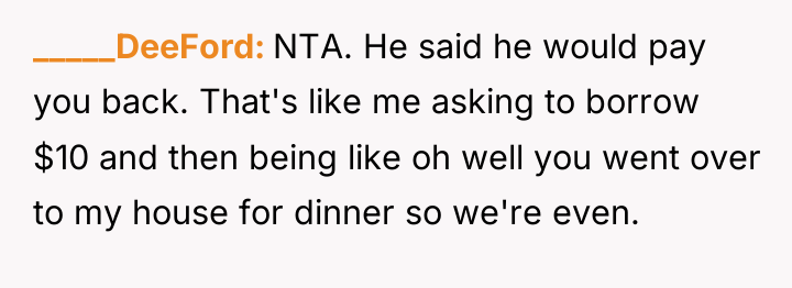 _____DeeFord NTA. He said he would pay you back. That's...
