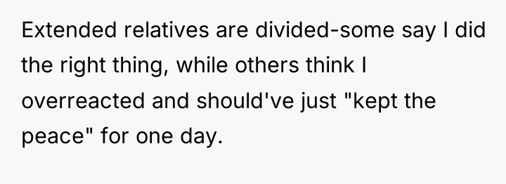 Extended relatives are divided-some say I did the right thing,...