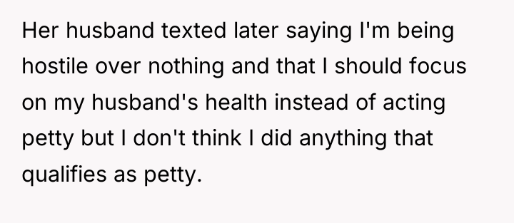 Her husband texted later saying I'm being hostile over nothing...