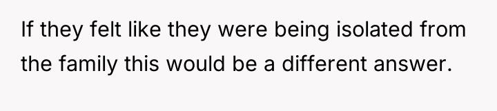 If they felt like they were being isolated from the...