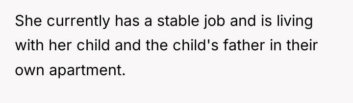 She currently has a stable job and is living with...