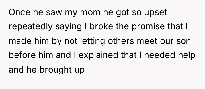 Once he saw my mom he got so upset repeatedly...