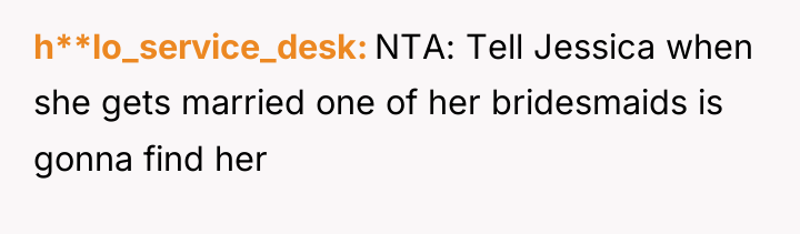 h**lo_service_desk NTA: Tell Jessica when she gets married one of...