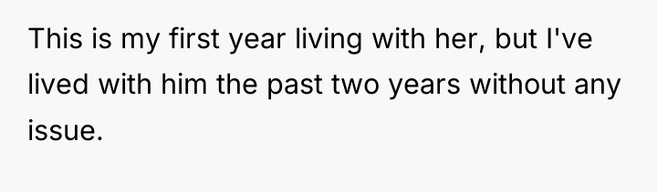 This is my first year living with her, but I've...