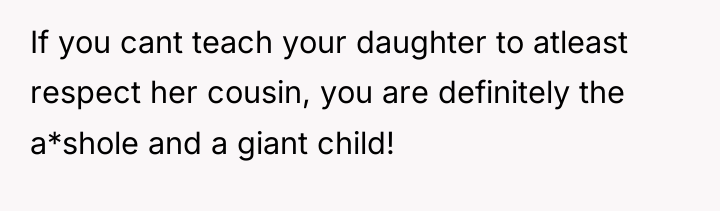 If you cant teach your daughter to atleast respect her...