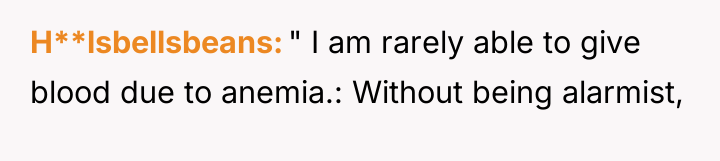 H**lsbellsbeans " I am rarely able to give blood due...
