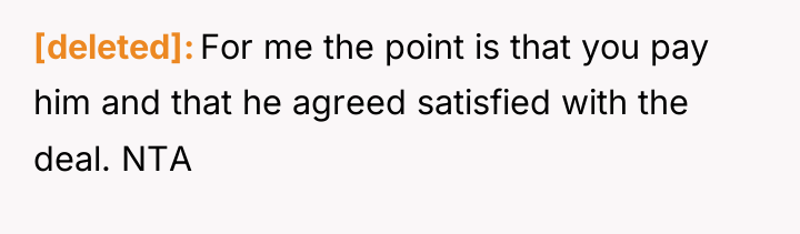 [deleted] For me the point is that you pay him...