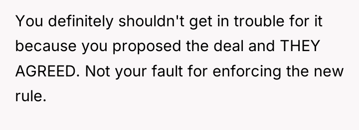 You definitely shouldn't get in trouble for it because you...