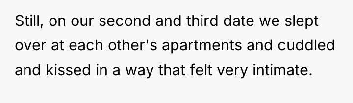 Still, on our second and third date we slept over...