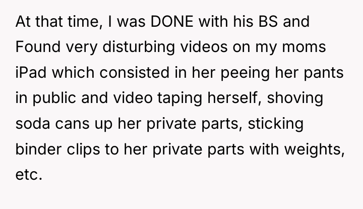 At that time, I was DONE with his BS and...
