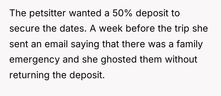 The petsitter wanted a 50% deposit to secure the dates....