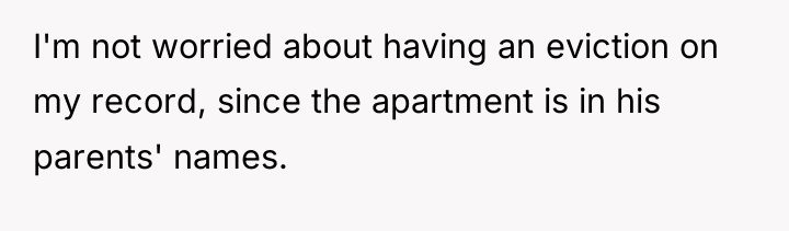 I'm not worried about having an eviction on my record,...