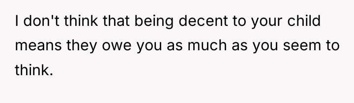 I don't think that being decent to your child means...