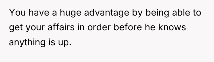 You have a huge advantage by being able to get...