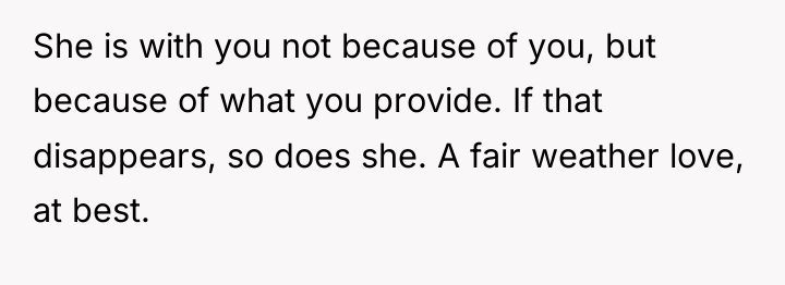 She is with you not because of you, but because...