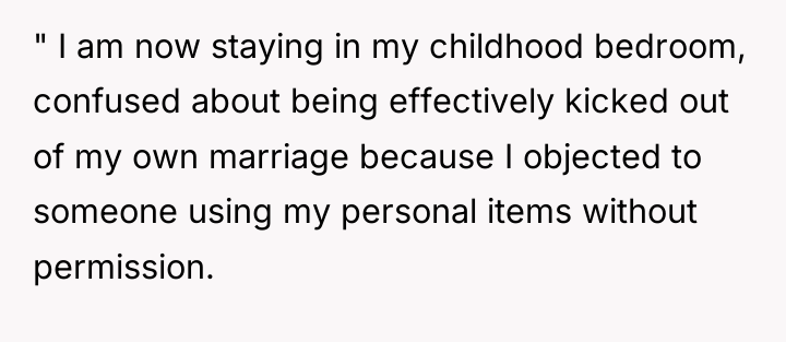 " I am now staying in my childhood bedroom, confused...