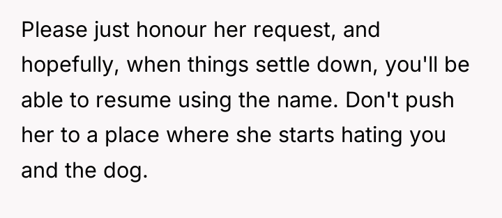 Please just honour her request, and hopefully, when things settle...